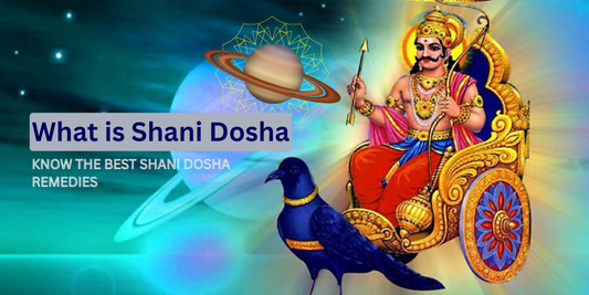 What is Shani Dosha? Know the Best Shani Dosha Remedies